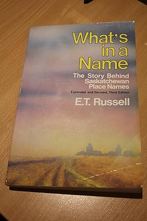 Seller image for What's in a name?: The story behind Saskatchewan place names for sale by Orb's Community Bookshop