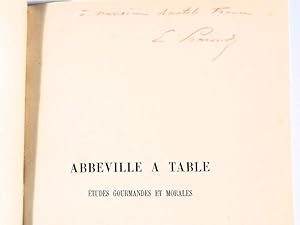 Abbeville à table. Etudes Gourmandes et Morales.