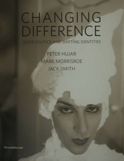 Immagine del venditore per Changing Difference. Queer politics and shifting identities. Peter Hujar - Morrisroe Mark - Smith Jack. Galleria civica di Modena, 20 ottobre 2012 - 27 gennaio 2013. venduto da EDITORIALE UMBRA SAS