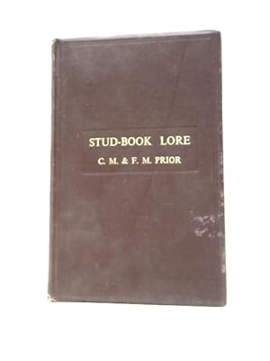 Imagen del vendedor de Stud-book Lore, Being Reproductions Of Articles Dealing With The Racehorse And Various Other Subjects Connected With Country Life And Pursuits Written Between 1904-1938 a la venta por World of Rare Books