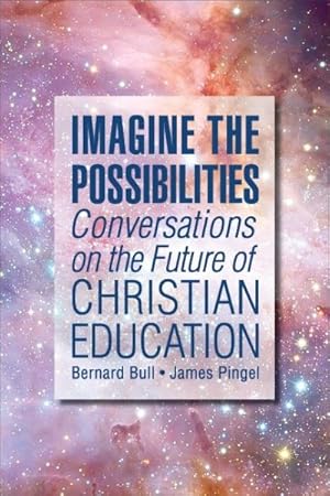 Immagine del venditore per Imagine the Possibilities : Models of Christian Education in the 21st Century venduto da GreatBookPrices