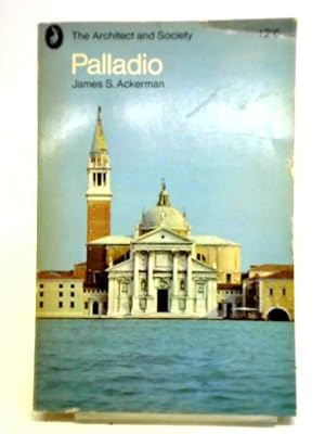 Seller image for Palladio (Architect And Society Series) for sale by World of Rare Books