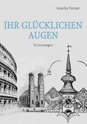 Bild des Verkufers fr Ihr glcklichen Augen: Erinnerungen zum Verkauf von Rheinberg-Buch Andreas Meier eK