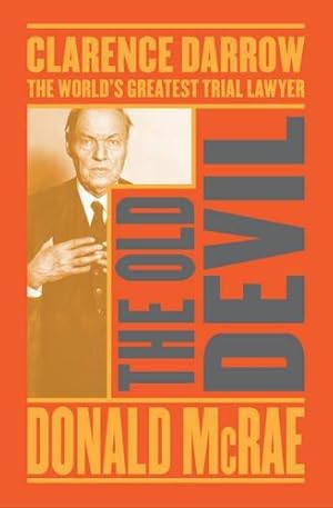 Seller image for The Old Devil: Clarence Darrow: The World's Greatest Trial Lawyer for sale by WeBuyBooks