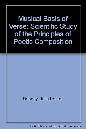 Seller image for Musical Basis of Verse: Scientific Study of the Principles of Poetic Composition for sale by Redux Books