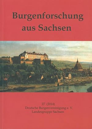 Immagine del venditore per Burgenforschung aus Sachsen / Burgenforschung aus Sachsen 27 (2014): Beitrge zur Burgenforschung im Freistaat Sachsen und angrenzender Gebiete venduto da Antiquariat Kastanienhof