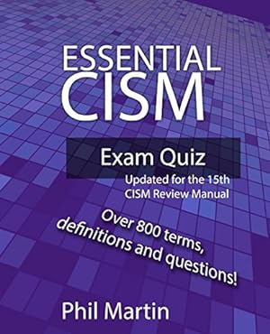 Seller image for Essential CISM Exam Quiz: Updated for the 15th Edition CISM Review Manual for sale by WeBuyBooks 2