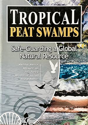 Immagine del venditore per Tropical peat swamps: safe-guarding a global natural resource venduto da Acanthophyllum Books