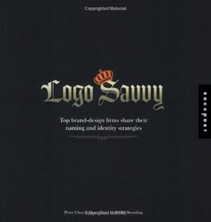 Imagen del vendedor de LOGO Savvy: Top Brand Design Firms Share Their Naming and Identity Strategies a la venta por WeBuyBooks