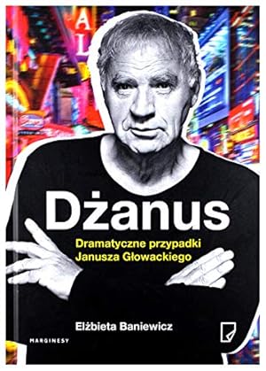 Image du vendeur pour Dzanus Dramatyczne przypadki Janusza Glowackiego mis en vente par WeBuyBooks