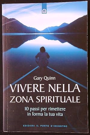 Bild des Verkufers fr Vivere nella zona spirituale. 10 passi per rimettere in forma la tua vita zum Verkauf von Librodifaccia
