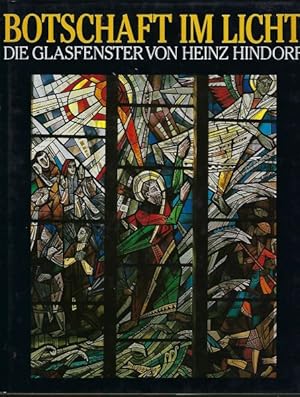 Imagen del vendedor de Botschaft im Licht. Die Glasfenster von Heinz Hindorf a la venta por Antiquariat Stange