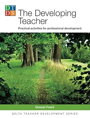 Seller image for The Developing Teacher: Practical activities for professional development (DELTA Teacher Development Series) for sale by WeBuyBooks