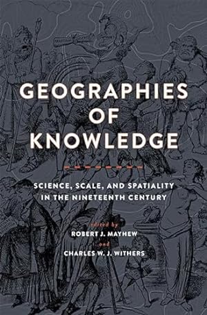 Bild des Verkufers fr Geographies of Knowledge    Science, Scale, and Spatiality in the Nineteenth Century (Medicine, Science, and Religion in Historical Context) zum Verkauf von WeBuyBooks
