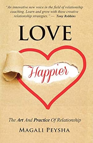 Bild des Verkufers fr Love Happier: The Art & Practice of Relationship zum Verkauf von WeBuyBooks