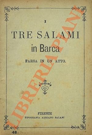 I tre salami in barca. Farsa in un atto.