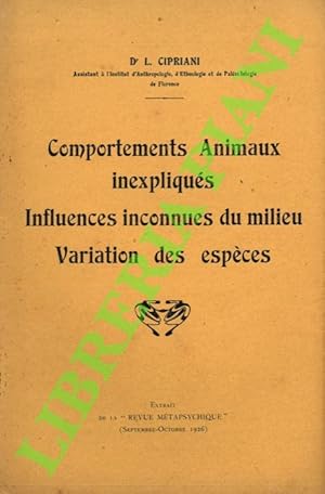 Comportements animaux inexpliqués. Influences inconnues du milieu. Variations des espèces.