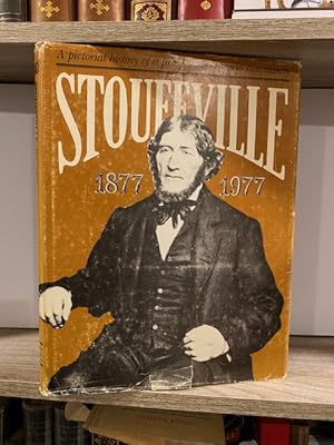 A PICTORIAL HISTORY OF A PROSPEROUS ONTARIO COMMUNITY: STOUFFVILLE 1877 - 1977