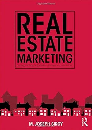 Imagen del vendedor de Real Estate Marketing: Strategy, Personal Selling, Negotiation, Management, and Ethics a la venta por WeBuyBooks
