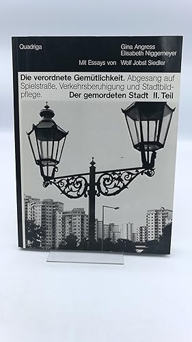 Die verordnete Gemütlichkeit Abgesang auf Spielstrasse, Verkehrsberuhigung u. Stadtbildpflege