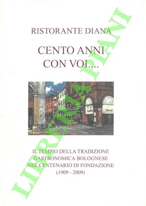 Buon Compleanno Caro Vecchio "Diana" ! Cento anni con voi. Il tempio della tradizione gastronomic...