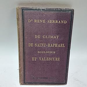 Image du vendeur pour Du Climat de Saint-Raphael Boulouris Et Valescure. Troisieme Edition mis en vente par Cambridge Rare Books