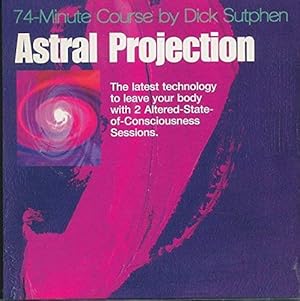 Bild des Verkufers fr Dick Sutphen - Astral Projection zum Verkauf von WeBuyBooks