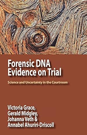 Bild des Verkufers fr Forensic DNA Evidence on Trial: Science and Uncertainty in the Courtroom zum Verkauf von WeBuyBooks