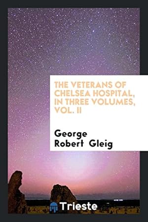 Seller image for The veterans of Chelsea hospital, Volume 2 for sale by WeBuyBooks