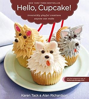 Image du vendeur pour Hello, Cupcake!: Irresistibly Playful Creations Anyone Can Make mis en vente par WeBuyBooks