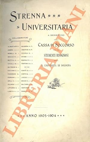 Strenna Universitaria. A beneficio della Cassa di Soccorso per gli Studenti Bisognosi della R. Un...