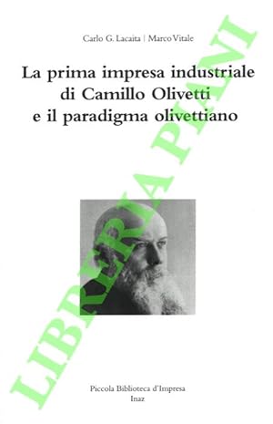 Bild des Verkufers fr La prima impresa industriale di Camillo Olivetti e il paradigma olivettiano. zum Verkauf von Libreria Piani