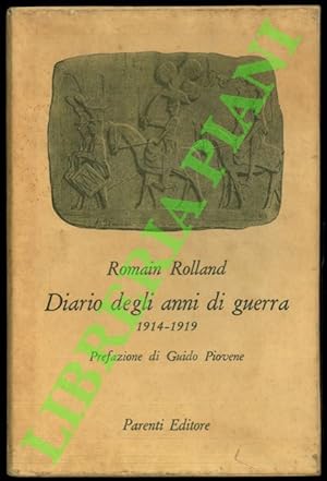 Diario degli anni di guerra 1914-1919. Note e documenti per lo studio della storia morale dell'Eu...