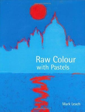 Bild des Verkufers fr Raw Colour with Pastels zum Verkauf von WeBuyBooks