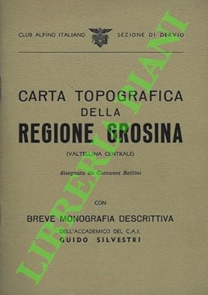 Carta topografica della Regione Grosina (Valtellina Centrale). Con breve monografia descrittiva d...