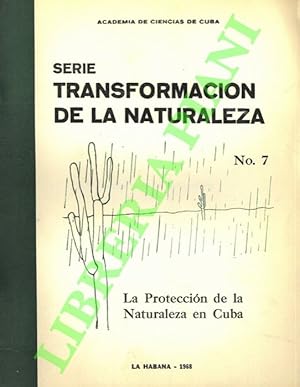 Serie Transformacion de la naturaleza. La Protecciòn de la Naturaleza en Cuba.