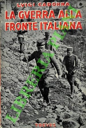 Seller image for La guerra alla fronte italiana (24 maggio 1915 - 9 novembre 1917). for sale by Libreria Piani