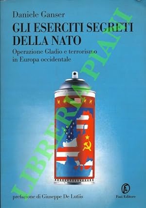 Imagen del vendedor de Gli eserciti segreti della NATO. Operazione Gladio e terrorismo in Europa occidentale. a la venta por Libreria Piani