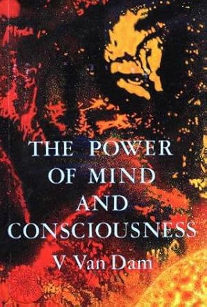 Imagen del vendedor de The Power of Mind and Consciousness (Vee Van Dam Trilogy) a la venta por WeBuyBooks