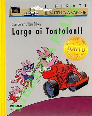 Bild des Verkufers fr Largo ai Tontoloni! zum Verkauf von Libreria Piani