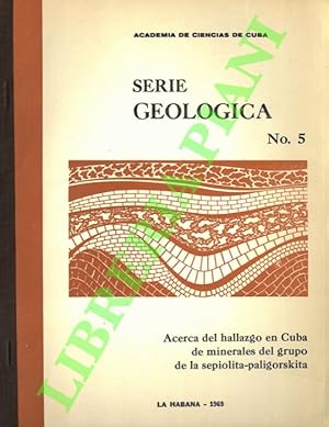 Serie Geologica. Acerca del hallazgo en Cuba de minerales del grupo de la sepiolita-paligorskita.