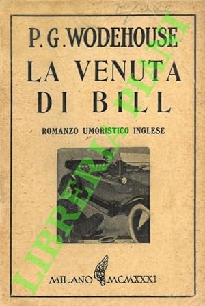 La venuta di Bill. Romanzo umoristico inglese.