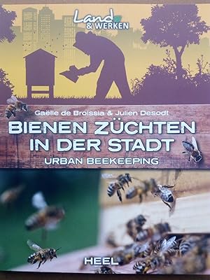 Bild des Verkufers fr Bienen zchten in der Stadt - Urban beekeeping - Imkern leicht gemacht zum Verkauf von Versandantiquariat Jena