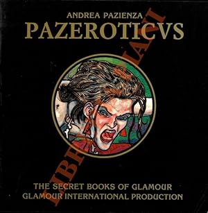 Bild des Verkufers fr Pazeroticus. The secret book of glamour. Presentazione di Gianni Brunoro. zum Verkauf von Libreria Piani