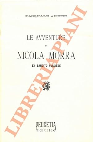 Le avventure di Nicola Morra ex bandito pugliese.
