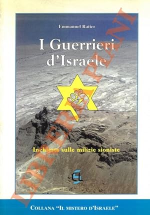 Bild des Verkufers fr I Guerrieri d'Israele. Inchiesta sulle milizie sioniste. zum Verkauf von Libreria Piani