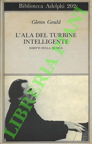 L'ala del turbine intelligente. Scritti sulla musica.