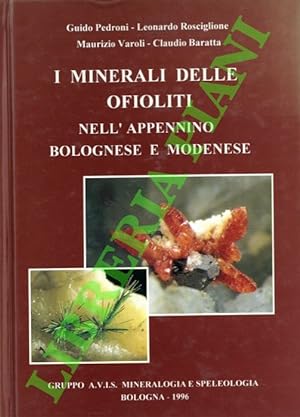 I minerali delle ofioliti nell'Appennino bolognese e modenese.