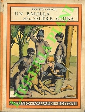 Un Balilla nell'Oltre-Giuba. Racconto per i ragazzi italiani.