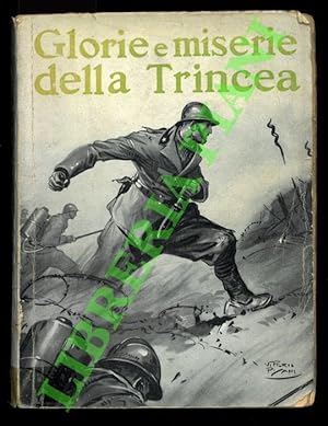 Bild des Verkufers fr Glorie e miserie della trincea. Fronte Italiano 1915-1918. zum Verkauf von Libreria Piani